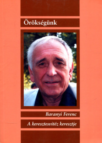 Baranyi Ferenc - A keresztesvitz keresztje