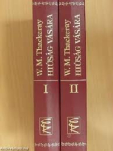 William Makepeace Thackeray - A hi�s�g v�s�ra I-II