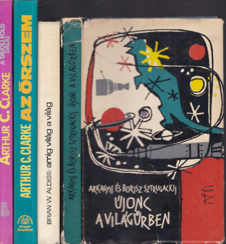 Brian W. Aldiss, Arthur C. Clarke Arkagyij- Borisz Sztrugackij - 4db.klasszikus sci-fi: jonc a vilgrben + Amg vilg a vilg + Az rszem + A tvoli Fld dalai
