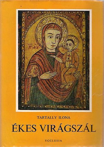 Tartally Ilona - Ékes virágszál