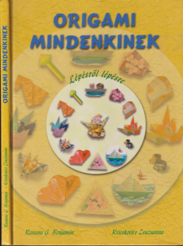 Ranana G. Benjamin; Kricskovics Zsuzsanna - Origami mindenkinek