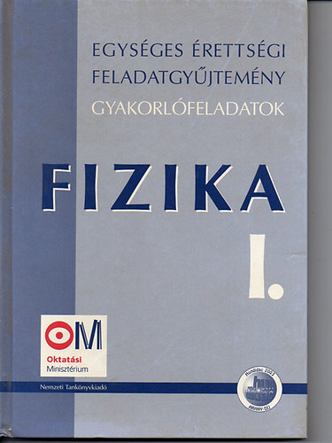 Tasndi Pter; Medgyes Sndorn - Egysges rettsgi feladatgyjtemny - Fizika I-II. (Gyakorl feladatok)