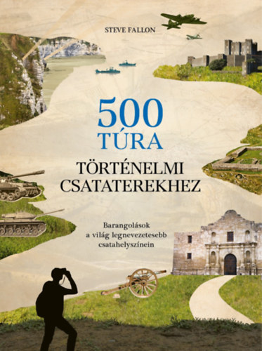 Steve Fallon - 500 t�ra t�rt�nelmi csataterekhez