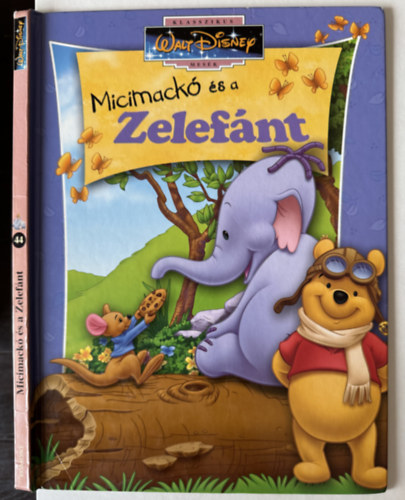 szerk.: Csontos Erika - Micimack� �s a zelef�nt - Klasszikus Walt Disney Mes�k 44.