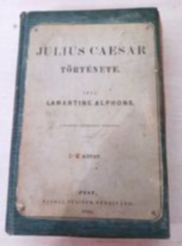 Lamartine Alphons - Julius Caesar trtnete I-II. (egybektve)