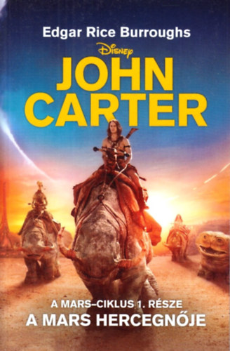 Edgar Rice Burroughs - A Mars hercegnje (Disney - John Carter) - A Mars-ciklus 1. rsze