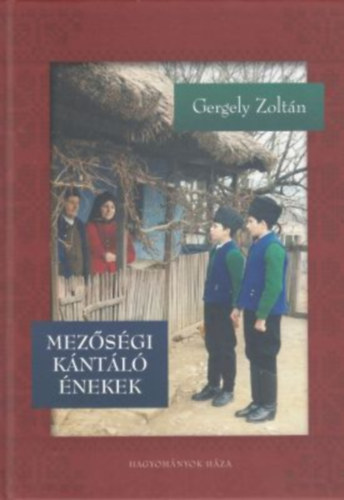 Gergely Zolt�n - Mez�s�gi k�nt�l� �nekek
