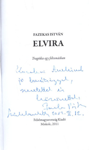 Fazekas Istvn - Elvira -Tragdia egy felvonsban - dediklt