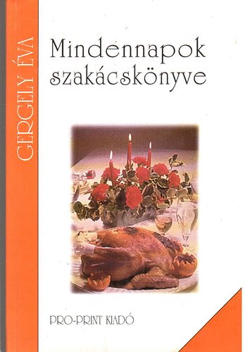 Gergely Éva - Mindennapok szakácskönyve