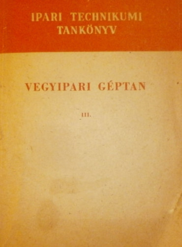 Hausenblasz Endre, Nagy Iván Bereznay Frigyes - Vegyipari géptan III.