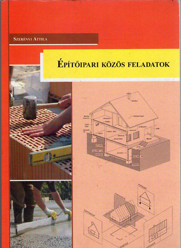 Szerényi Attila - Építőipari közös feladatok