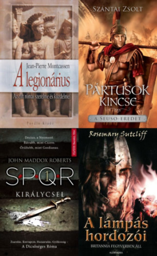 Jean-Pierre Montcassen, Sz�ntai Zsolt, Rosemary Sutcliff John Maddox Roberts - 4 db t�rt�nelmi reg�ny az �kori R�m�r�l: P�rtusok kincse - A Seuso-eredet + Kir�lycsel - SPQR 1. + A legion�rius - Az elit r�ma szerelme �s k�zdelmei + A l�mp�s hordoz�i - Britannia fegyverben �ll