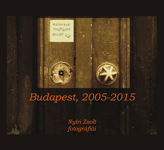 Nyri Zsolt - Kamerval megfigyelt terlet - Budapest, 2005-2015