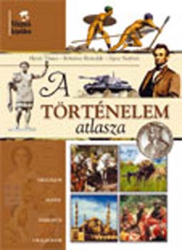 Hev�r T.-K�m�ves B.-Sipos N. - A t�rt�nelem atlasza