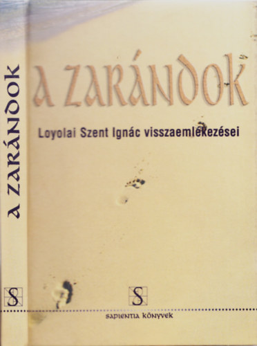 Loyolai Szent Ignc - A zarndok - Loyolai Szent Ignc visszaemlkezsei