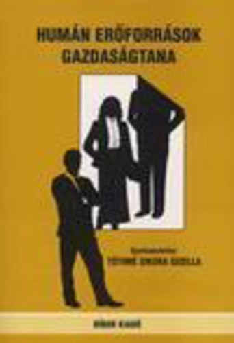 T�thn� Sikora Gizella  (szerk.) - Hum�n er�forr�sok gazdas�gtana