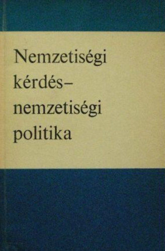 K�v�g� L�szl� - Csat�ri D�niel  (szerk.) - Nemzetis�gi k�rd�s - nemzetis�gi politika