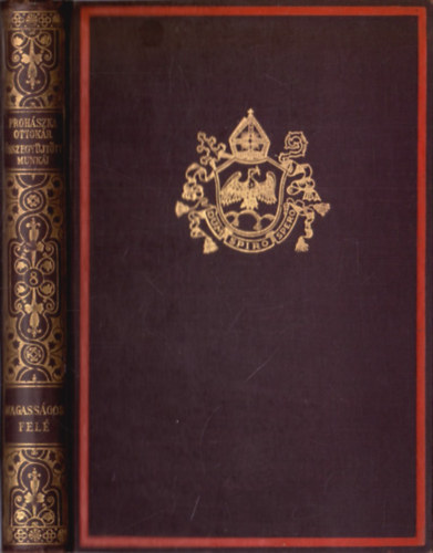 Proh�szka Ottok�r - Magass�gok fel� (Proh�szka Ottok�r �sszegy�jt�tt munk�i VIII. k�tet)