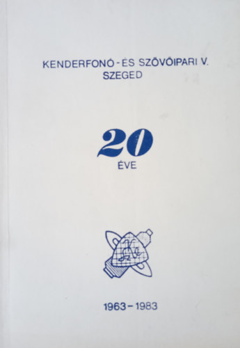 Knya Sndor, Markovits Tibor Brczi Istvn - Kenderfon- s szvipari v. Szeged 20 ve 1963-1983