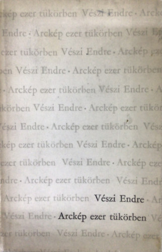 VÉszi Endre - Arckép ezer tükörben