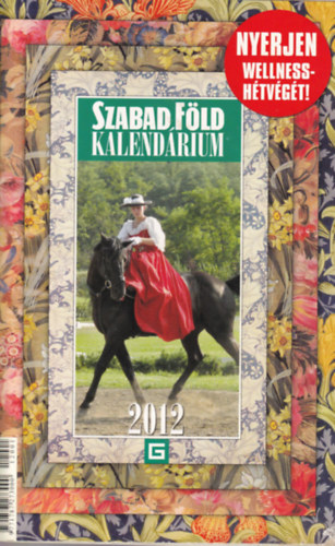 Dulai Sndor  (szerk) - Szabad Fld kalendrium 2012