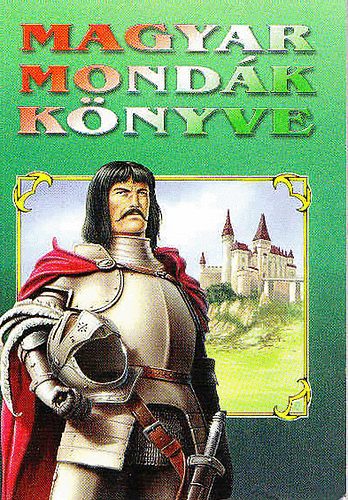 Benedek  Elek, Boross Vilmos, Etvs Kroly, Gebnyi Jnos, Jkai Mr, Keresztury Klmn, Lbn Antal, Mikszth Kmn, P. Szathmry Kroly, Rvai Jzsef Arany Jnos - Magyar mondk knyve