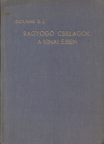 Moln�r �d�n S.J. - Ragyog� csillagok a k�nai �jben