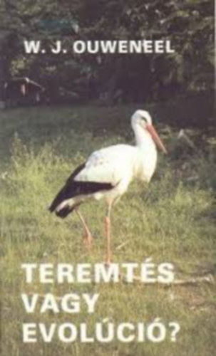 W. J. Ouweneel - Teremtés vagy Evolució?