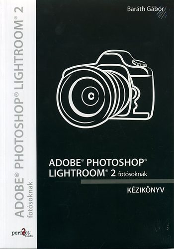 Barth Gbor - Adobe Photoshop Lightroom 2 fotsoknak