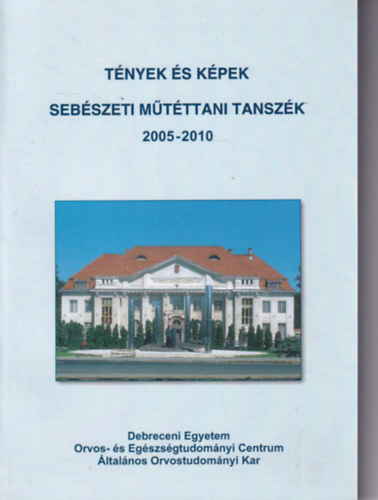 Tnyek s Kpek - Sebszeti Mtttani Tanszk 2005-2010