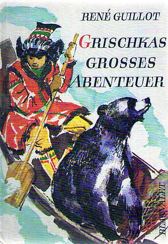 Ren� Guillot - Grischkas grosses Abenteuer