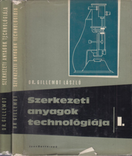 Dr. Gillemot L�szl� - Szerkezeti anyagok technol�gi�ja I-II.