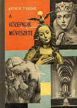 Artner Tivadar - A középkor művészete