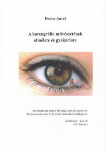Fodor Antal - A koreográfia művészetének elmélete és gyakorlata