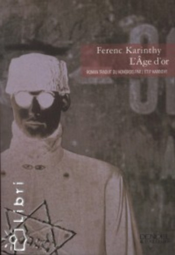 Karinthy Ferenc - L'Age d'or - Aranyid� francia nyelven