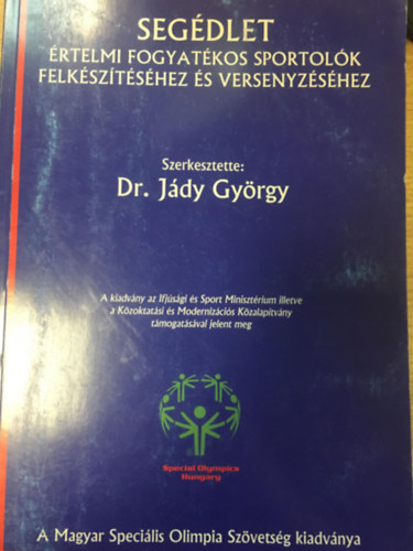 Jdy Gyrgy - Segdlet rtelmi fogyatkos sportolk felksztshe s versenyzshez