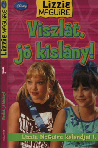 Kirsten Larsen - Viszlát, jó kislány! (Lizzie McGuire kalandjai I.)