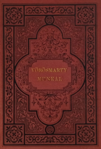 Vrsmarty Mihly - Vrsmarty munki  5.6. DRMAI KLTEMNYEK 1821-1844 + Beszlyek s regk (egybektve)