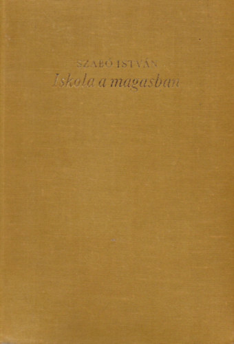 Szab� Istv�n - Iskola a magasban