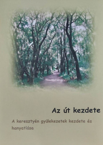 Az t kezdete - A keresztyn gylekezetek kezdete s hanyatlsa