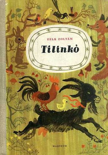 Zelk Zoltn - Tilink (Reich Kroly rajzaival)