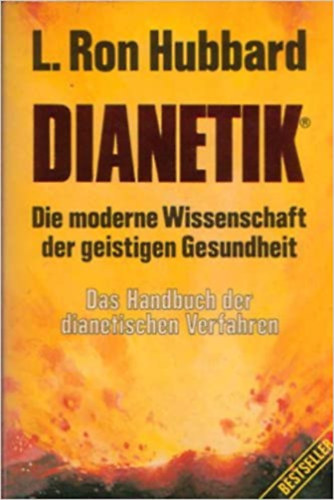 L. Ron Hubbard - Dianetikdie Moderne Wissenschaft Der Geistigen Gesundheit ; Das Handbuch Der Dianetik Verfahren- Dianetika a mentlis egszsg modern tudomnya; A Dianetikai eljrsok kziknyve (nmet nyelven)