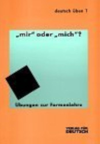 Busse, Joachim ; Westermann, Annaliese - "Mir" oder "mich"? bungen zur Formenlehre