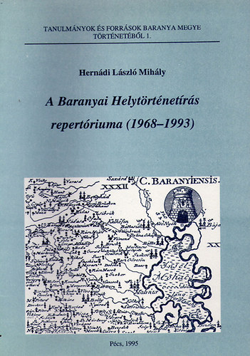 Herndi Lszl Mihly - A Baranyai Helytrtnetrs repertriuma (1968-1993)