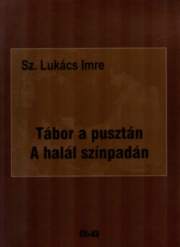 Sz.Lukcs Imre - Tbor a pusztn  - A hall sznpadn