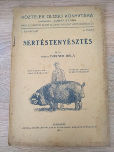 enesei Dorner Béla - Sertéstenyésztés (Köztelek olcsó könyvtára) II.évf. 4.füzet - tenyésztési eljárások, takarmányozás, hízlalás, régi magyar sertésfajták)