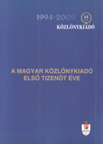 A Magyar Közlönykiadó első tizenöt éve (1994-2009)