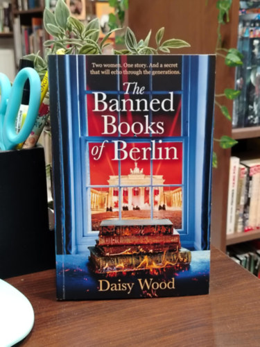 Daisy Wood - The Banned Books of Berlin -  Berlin betiltott k�nyvei - angol nyelven