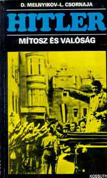 D.-Csornaja, L. Melnyikov - Hitler: mtosz s valsg