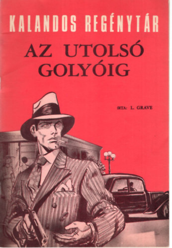 L. Grave - Az utols golyig - Kalandos Regnytr 3.